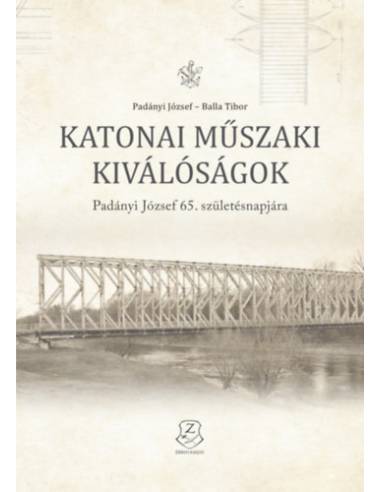 Katonai műszaki kiválóságok - Padányi József 65. születésnapjára