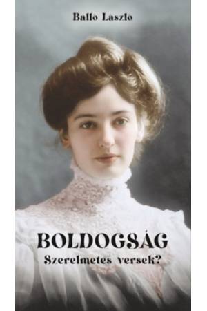 Boldogság - Szerelmetes versek?