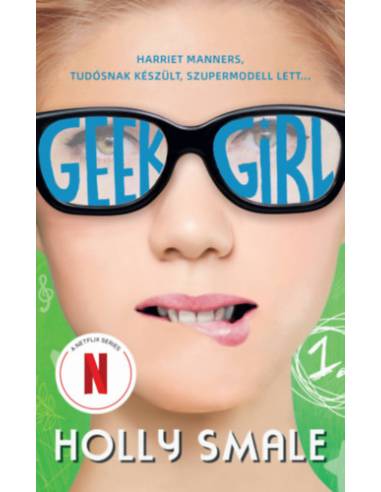 Geek Girl 1. - A lány, akit soha senki sem vett észre
