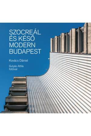 Szocreál és késő modern Budapest