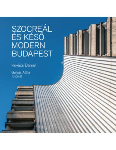 Szocreál és késő modern Budapest