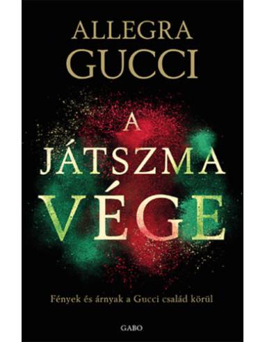 A játszma vége - Fények és árnyak a Gucci család körül