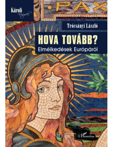 Hova tovább? - Elmélkedések Európáról