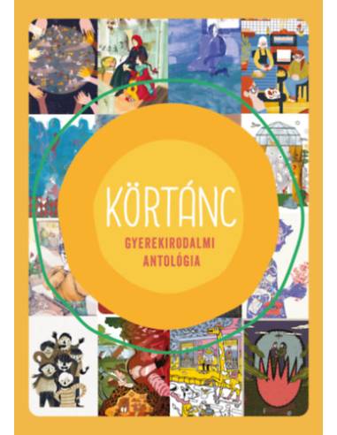 Körtánc - Gyerekirodalmi antológia