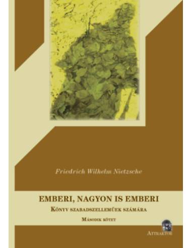 Emberi, nagyon is emberi - Könyv szabadszelleműek számára - Második kötet