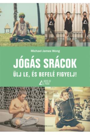 Jógás srácok - Ülj le, és befelé figyelj!