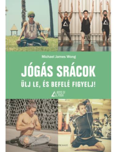 Jógás srácok - Ülj le, és befelé figyelj!