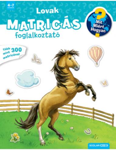 Lovak - Mit? Miért? Hogyan? Matricás foglalkoztató
