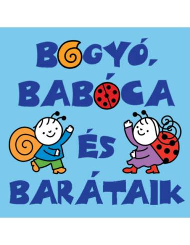 Bogyó, Babóca és barátaik
