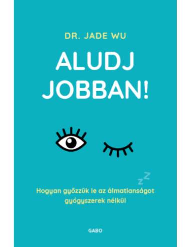 Aludj jobban! - Hogyan győzzük le az álmatlanságot gyógyszerek nélkül