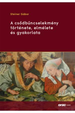 A csődbűncselekmény története, elmélete és gyakorlata