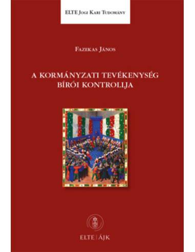 A kormányzati tevékenység bírói kontrollja - ELTE Jogi Kari Tudomány 64.
