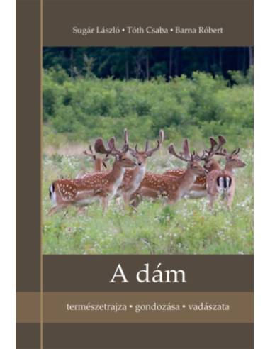 A dám - Természetrajza, gondozása, vadászata. Dám rokonság,szika,csitál a pettyesek