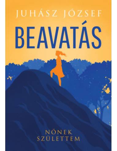 Beavatás - Nőnek születtem