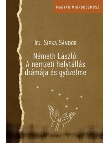 Németh László: A nemzeti helytállás drámája és győzelme