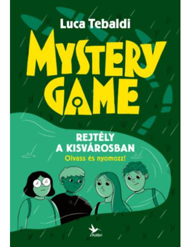 Mystery Game - Rejtély a kisvárosban - Olvass és nyomozz!