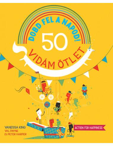 Dobd fel a napod! - 50 vidám ötlet
