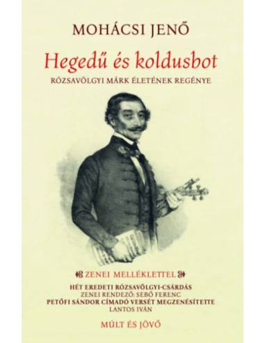 Hegedű és koldusbot - Rózsavölgyi Márk életének regénye