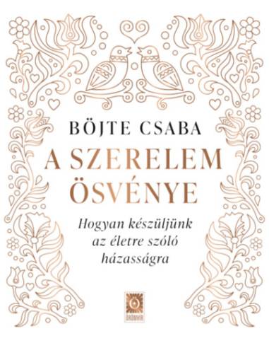 A szerelem ösvénye - Hogyan készüljünk az életre szóló házasságra