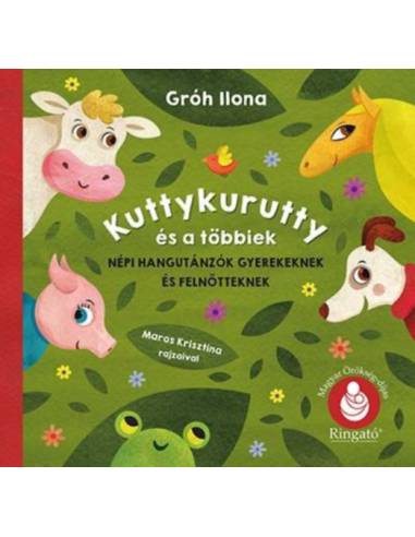 Kuttykurutty és a többiek - Népi hangutánzók gyerekeknek és felnőtteknek