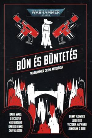 Bűn és büntetés - Warhammer Crime Antológia