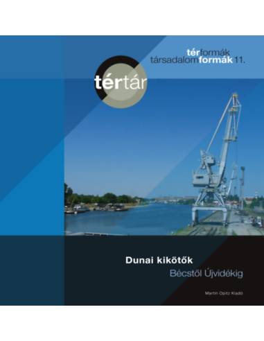 Dunai kikötők - Bécstől Újvidékig