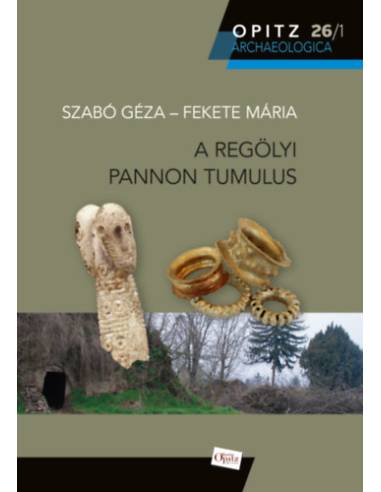 A regölyi pannon tumulus I-II.