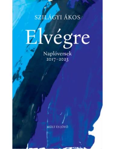 Elvégre - Naplóversek 2017-2023