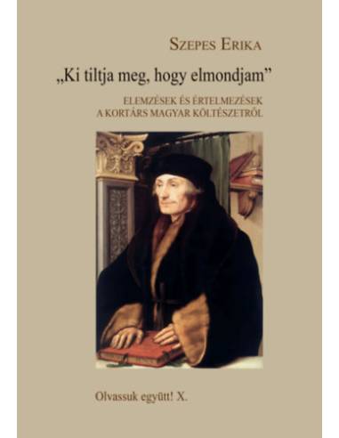 Ki tiltja meg, hogy elmondjam - Elemzések és értelmezések a kortárs magyar költészetről