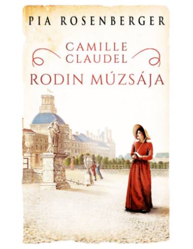 Camille Claudel - Rodin múzsája