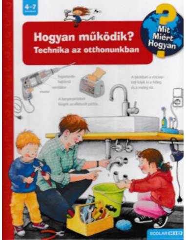 Hogyan működik? - Technika az otthonunkban - MIT? MIÉRT? HOGYAN? 14.