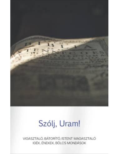 Szólj, Uram! - Vigasztaló, bátorító, Istent magasztaló igék, énekek, bölcs mondások