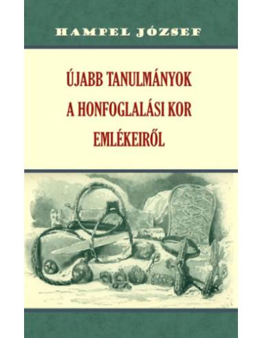 Újabb tanulmányok a honfoglalási kor emlékeiről