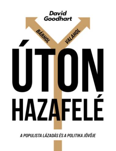 Úton hazafelé - A populista lázadás és a politika jövője