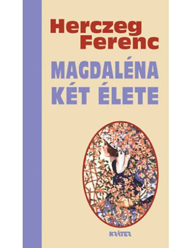 Magdaléna két élete