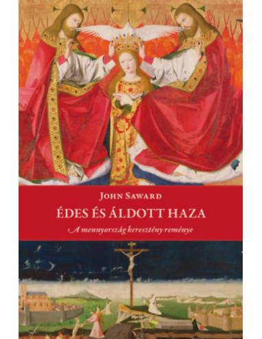 Édes és áldott haza - A mennyország keresztény reménye