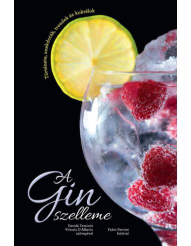 A Gin szelleme - Az ital története, anekdoták, trendek és koktélok