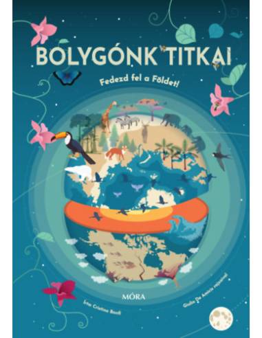 Bolygónk titkai - Fedezd fel a Földet!