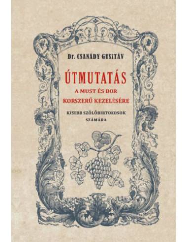 Útmutatás a must és bor okszerű kezelésére