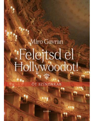 Felejtsd el Hollywoodot! - Öt színdarab
