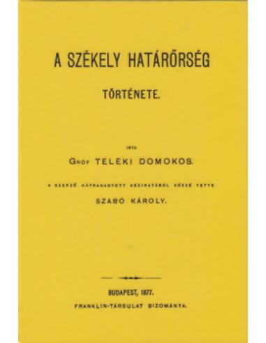A székely határőrség története - Teleki Domokos