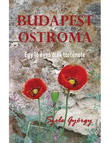 Budapest ostroma - Egy 16 éves diák története