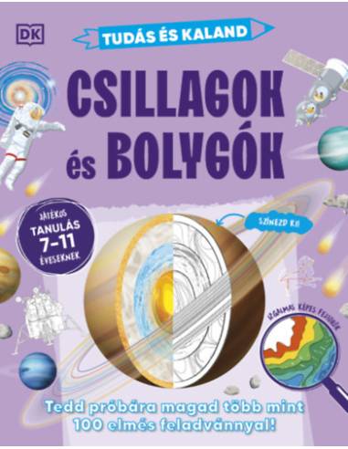 Tudás és kaland - Csillagok és bolygók - Tedd próbára magad több mint 100 elmés feladvánnyal! - Játékos tanulás 7-11 éveseknek