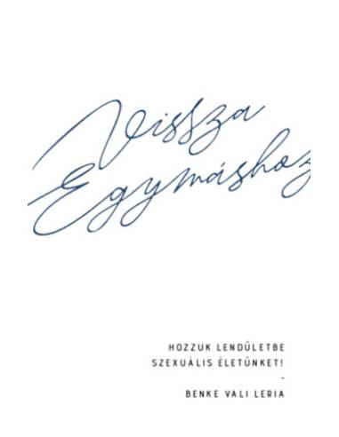 Vissza egymáshoz - Hozzuk lendületbe szexuális életünket!
