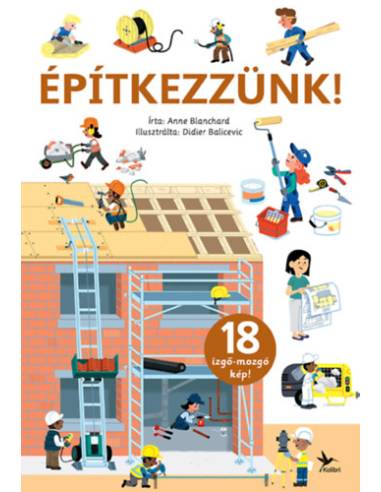 Építkezzünk! - 18 izgő-mozgó kép!