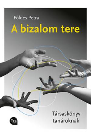 A bizalom tere - Társaskönyv tanároknak