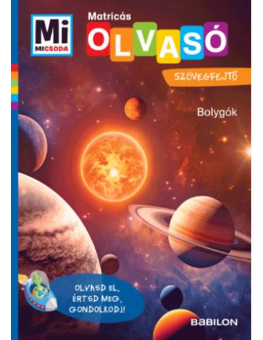 Bolygók - Mi Micsoda Olvasó - Matricás szövegfejtő - Olvasd el, értsd meg, gondolkodj!