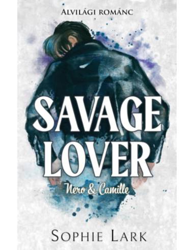 Alvilági románc 3. - Savage Lover - Nero & Camille - (Különleges kiadás)