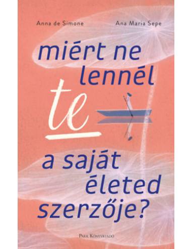 Miért ne lennél te a saját életed szerzője?
