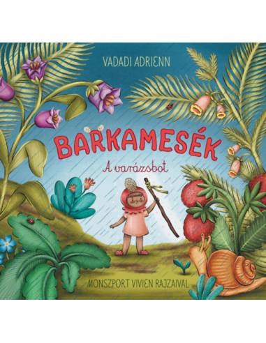 Barkamesék - A varázsbot